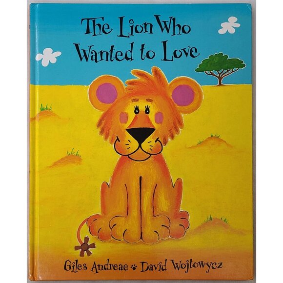 Little Tiger Press Other - The Lion Who Wanted To Love Hardcover Book Giles Andreae 1998